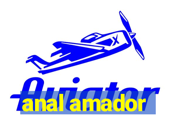 anal amador